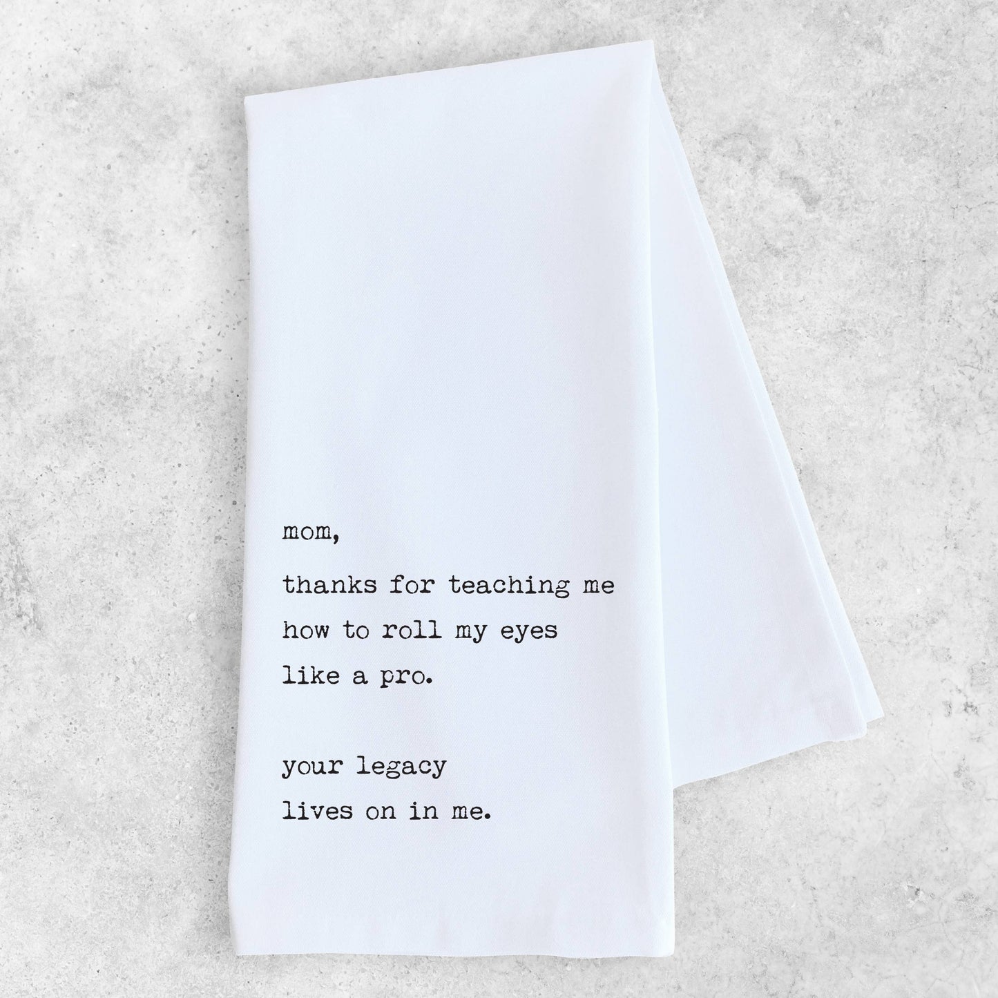 Mom’s Legacy - Tea Towel  - Mother's Day Gift