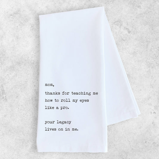 Mom’s Legacy - Tea Towel  - Mother's Day Gift